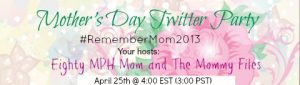 remember mom 2013,twitter party,mother's day